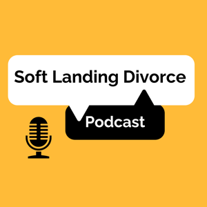 Soft Landing Divorce Podcast 🇨🇦