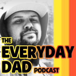The Everyday Dad Podcast