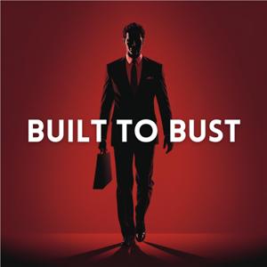 Built to Bust