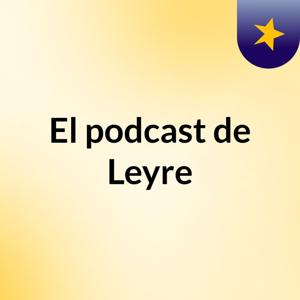 El podcast de Leyre