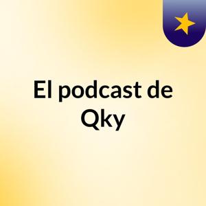 El podcast de Qky