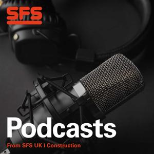 SFS UK I Construction – Podcasts