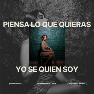 Piensa Lo Que Quieras Yo Se Quien Soy