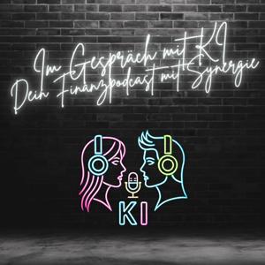 Im Gespräch mit KI - Dein Finanzpodcast mit Synergie