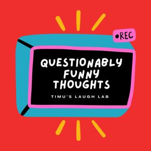 Questionably Funny Thoughts