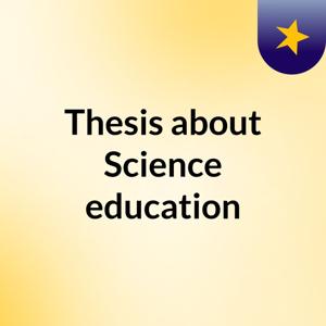 Thesis about Science education