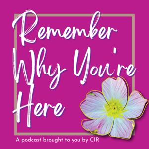 Remember Why You're Here