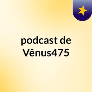podcast de Vênus475