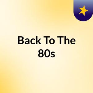 Back To The 80s