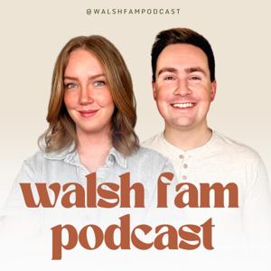 Walsh Fam Podcast