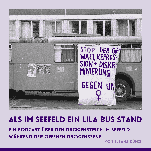 Als im Seefeld ein Lila Bus stand - ein Podcast über den Drogenstrich im Seefeld