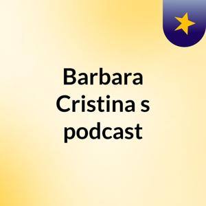 Barbara Cristina's podcast