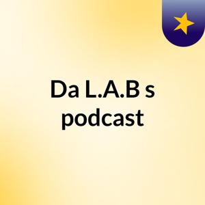 Da L.A.B's podcast
