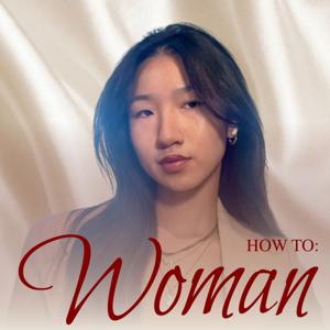 How To: Woman with Lareina Xu