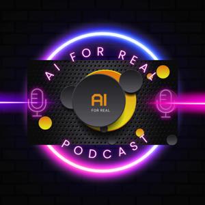 AI For Real Podcast