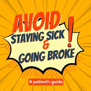 Avoid Staying Sick & Going Broke