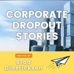 Corporate Dropout Stories