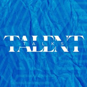 Talent Talks