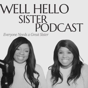 Well Hello Sister
