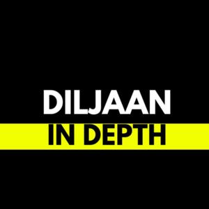 Diljaan In Depth