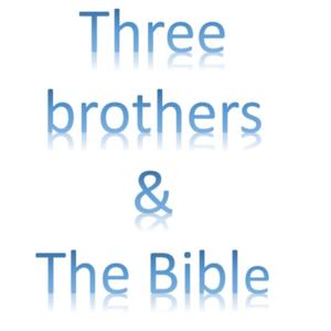 3 Brothers and the Bible hosted by brother Anthony Johns, brother Alvin Rodriguez, and brother Chuck Scull.