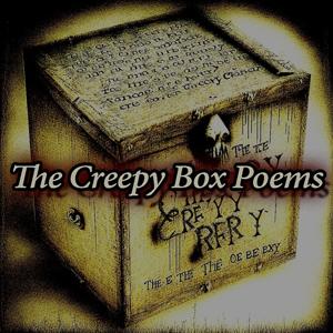 The Creepy Box Poems