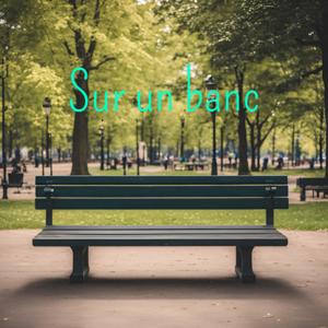 Sur un banc