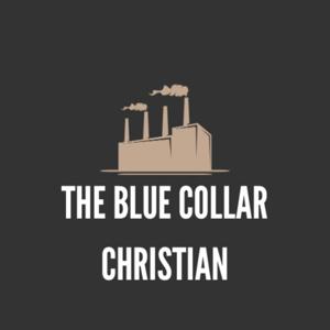 The Blue Collar Christian