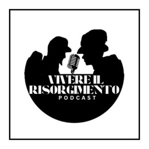 Vivere il Risorgimento Podcast