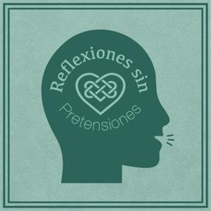 Reflexiones sin Pretensiones