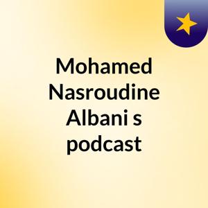 Mohamed Nasroudine Albani's podcast