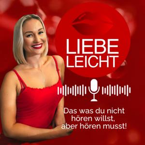 Liebe.leicht: Das was du nicht hören willst, aber hören musst!