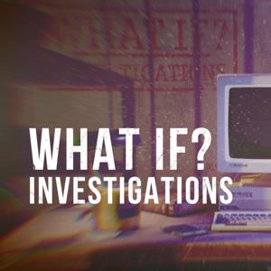 What If Investigations