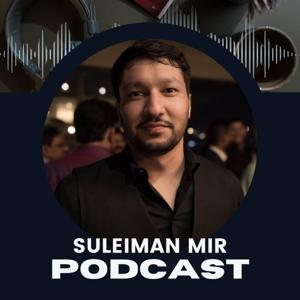 Suleiman Mir Podcast