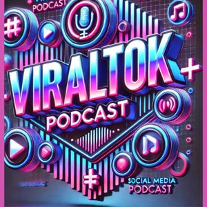 ViralTok Podcast
