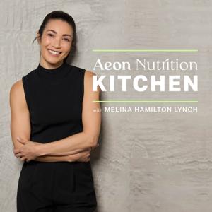 Aeon Nutrition Kitchen Podcast