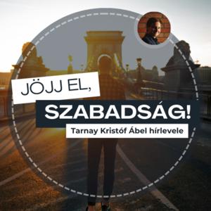Jöjj el, szabadság!