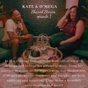 KATE & O'MEGA  Shared Stories