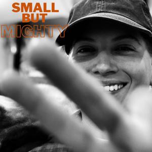 Small But Mighty