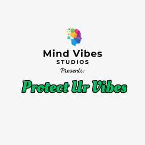 Protect Your Vibes