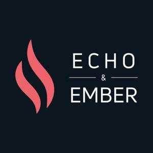 Echo and Ember