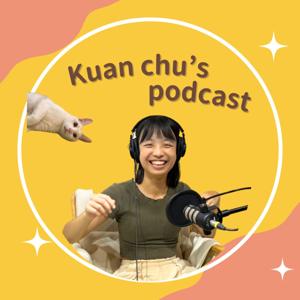 Kuan chu's podcast