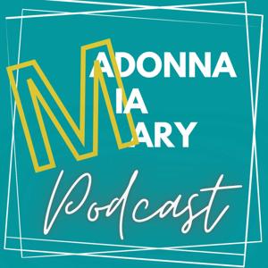 Madonna Mia Mary