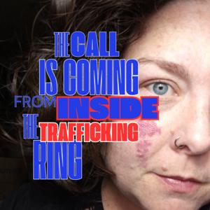 The Call is Coming from Inside the Trafficking Ring
