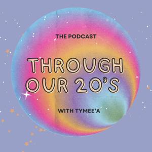 Through Our 20’s