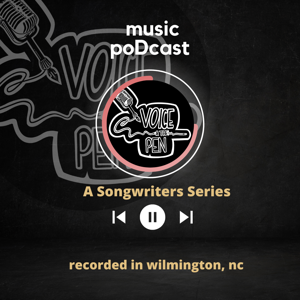 Voice & the Pen - A Songwriters Series