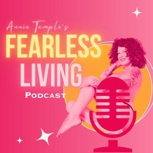 Annie Temple's FEARLESS LIVING Podcast