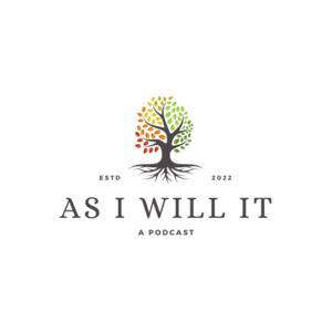 As I Will It