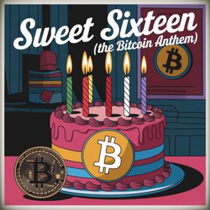 Sweet Sixteen (The Bitcoin Anthem)