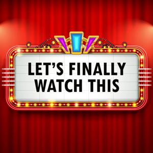 Let's Finally Watch This